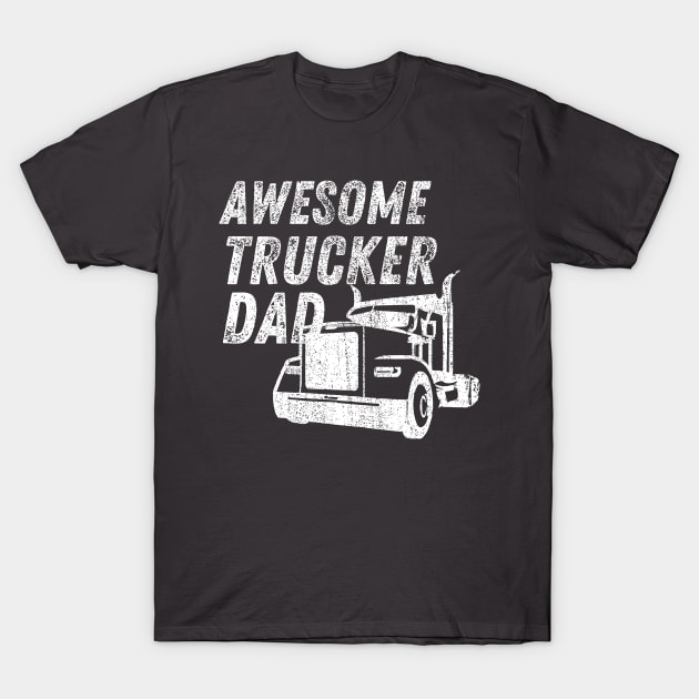 Awesome Trucker Dad-Father's Gift T-Shirt by Prints.Berry